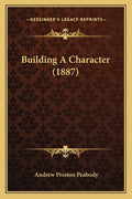 Building A Character (1887)