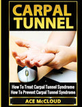 Carpal Tunnel: How To Treat Carpal Tunnel Syndrome: How To Prevent Carpal Tunnel Syndrome