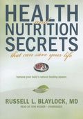 Health and Nutrition Secrets That Can Save Your Life: Harness Your Body's Natural Healing Powers