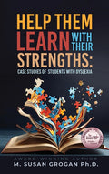 Help Them Learn with their Strengths: Case studies of students with Dyslexia