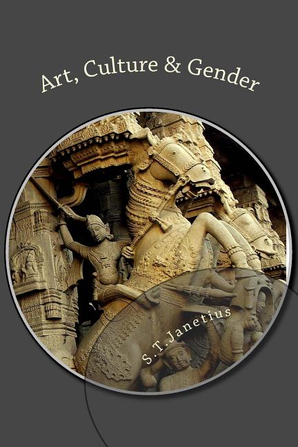 Art, Culture and Gender: The Indian Psyche