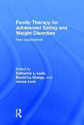 Family Therapy for Adolescent Eating and Weight Disorders: New Applications