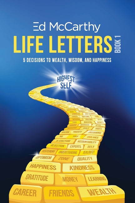 Life Letters: 5 Decisions to Wealth, Wisdom and Happiness, Book 1 (Book 1)
