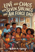 Love and Chaos with Seven Siblings and Air Force Dad