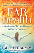 Fab Health: Understanding Why We Become Ill So We Can Get Better
