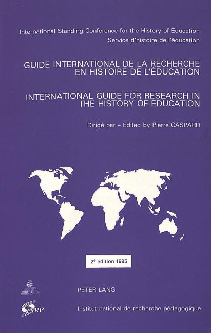 Guide International de la Recherche En Histoire de l'Éducation- International Guide for Research in the History of Education: En Coédition Avec l'Inst