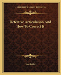 Defective Articulation And How To Correct It