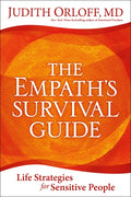 The Empath's Survival Guide: Life Strategies for Sensitive People