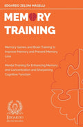 Memory Training: Memory Games and Brain Training to Improve Memory and Prevent Memory Loss - Mental Training for Enhancing Memory and Concentration an