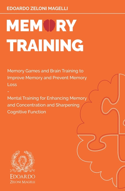 Memory Training: Memory Games and Brain Training to Improve Memory and Prevent Memory Loss - Mental Training for Enhancing Memory and Concentration an