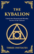 The Kybalion: Unlock the Hermetic Secrets of the Universe (Deluxe Hardbound Edition)