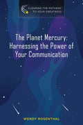 The Planet Mercury: Harnessing the Power of Your Communication
