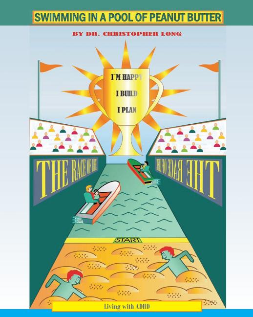 Swimming in a Pool of Peanut Butter: A book from the perspective of children with ADHD