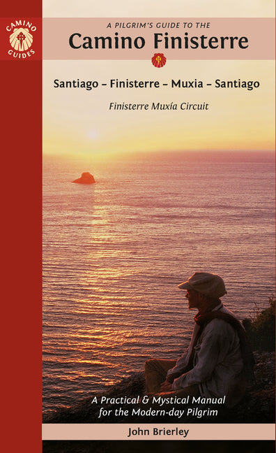 A Pilgrim's Guide to the Camino Finisterre: Including Muxía Circuit: Santiago -- Finisterre -- Muxía -- Santiago (Revised)