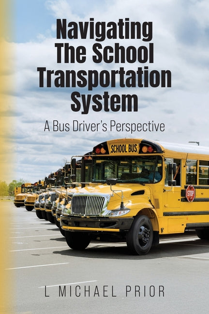 Navigating The School Transportation System: A Bus Driver's Perspective
