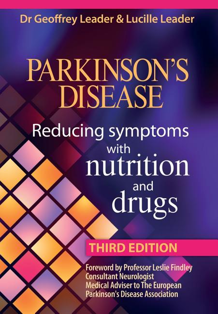 Parkinsons Disease Reducing Symptoms with Nutrition and Drugs. 2017 Revised Edition (Revised)