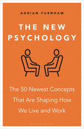The New Psychology: The 50 Newest Concepts That Are Shaping How We Live and Work