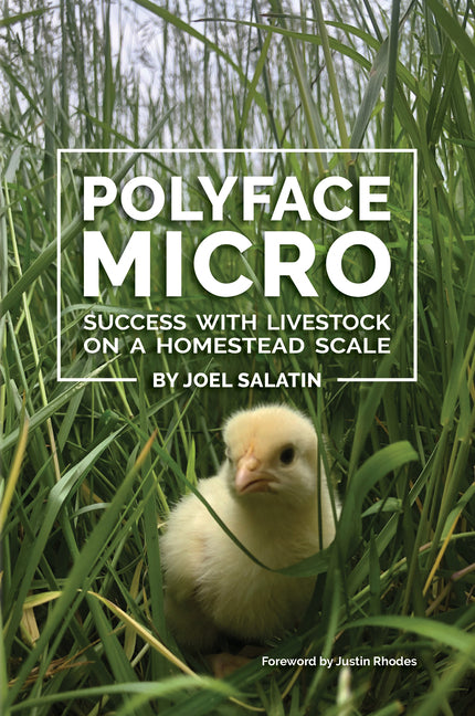 Polyface Micro: Success with Livestock on a Homestead Scale