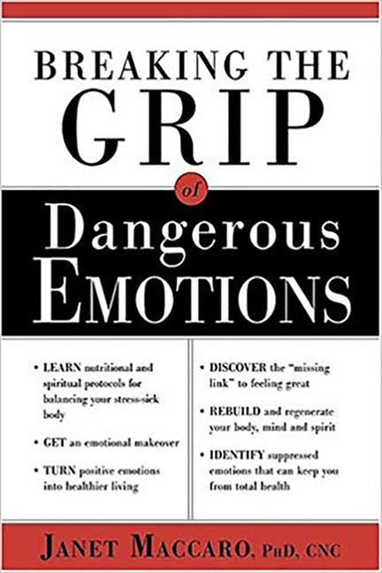 Breaking the Grip of Dangerous Emotions: Don't Break Down - Break Through!