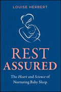Rest Assured: The Heart and Science of Nurturing Baby Sleep
