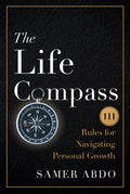 The Life Compass: 111 Rules for Navigating Personal Growth