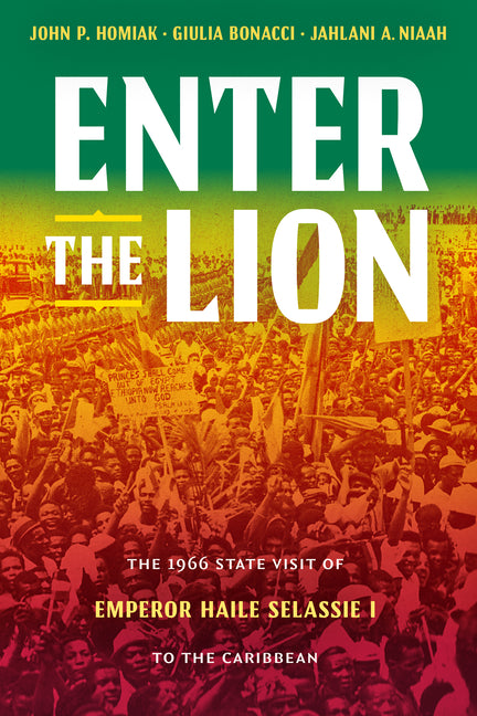 Enter the Lion: The 1966 State Visit of Emperor Haile Selassie I to the Caribbean