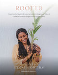 Rooted: Postpartum Herbal Guide and Recipes Grounded In Indigenous, African, and Caribbean Traditions for the modern family