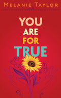 You are for True: A Story of Healing and Remembering