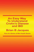 An Easy Way To Understand Crohn's Disease and IBD