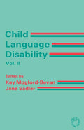 Child Language Disability Vol.2: Semantic and Pragmatic Difficulties