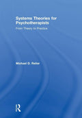 Systems Theories for Psychotherapists: From Theory to Practice