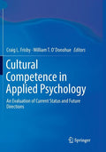 Cultural Competence in Applied Psychology: An Evaluation of Current Status and Future Directions (Softcover Reprint of the Original 1st 2018)