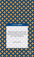 Pestalozzi and the Educationalization of the World (2013)