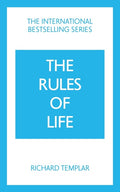 The Rules of Life: A Personal Code for Living a Better, Happier, More Successful Kind of Life