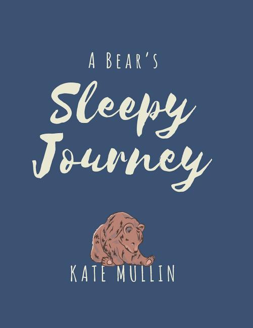 A Bear's Sleepy Journey: A bedtime story using psychology and language to promote sleep