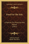 Food For The Sick: A Manual For Physician And Patient (1917)