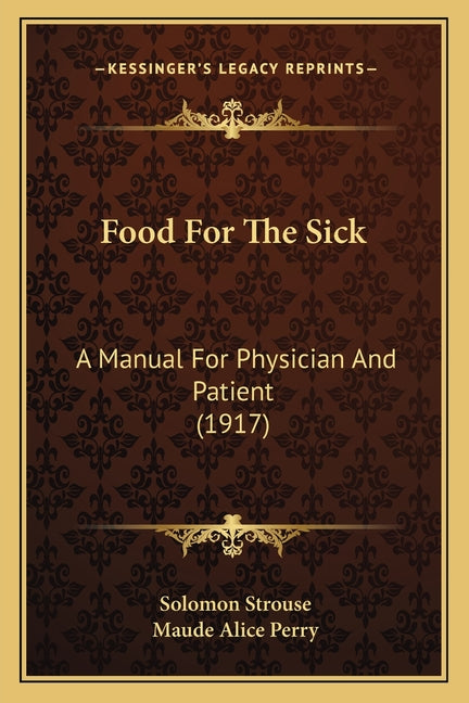 Food For The Sick: A Manual For Physician And Patient (1917)