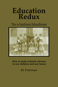Education Redux: How to Make Schools Relevant to Our Children and Our Future