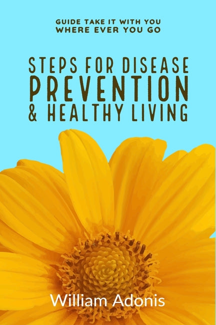 Steps For Disease Prevention And Healthy Living