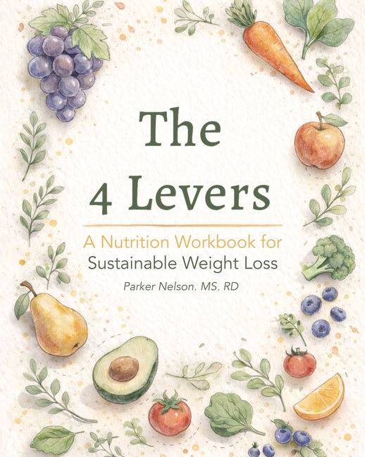 The 4 Levers: A Nutrition Workbook for Sustainable Weight Loss