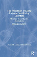 The Prevention of Eating Problems and Eating Disorders: Theories, Research, and Applications