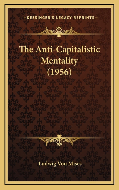 The Anti-Capitalistic Mentality (1956)