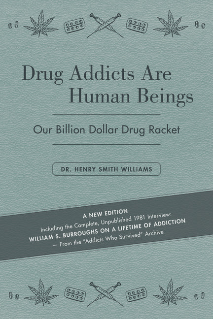 Drug Addicts Are Human Beings: The Story of Our Billion-Dollar Drug Racket