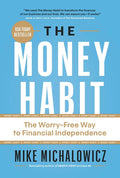 The Money Habit: The Worry-Free Way to Financial Independence