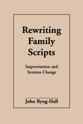 Rewriting Family Scripts: Improvisation and Systems Change (Revised)