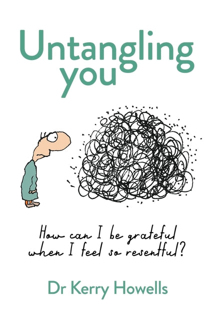 Untangling you: How can I be grateful when I feel so resentful?