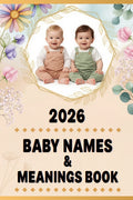 2026 Baby Names & Meanings Book: Guide to Classic, Modern, and Unique Baby Names with Significance and Origin for Boys and Girls