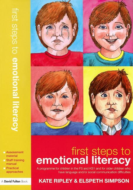 First Steps to Emotional Literacy: A programme for children in the FS & KS1 and for older children who have language and/or social communication diffi