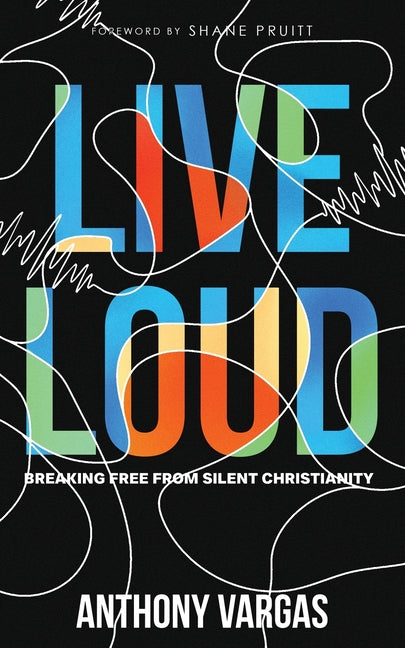 Live Loud: Breaking Free from Silent Christianity