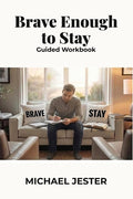 Brave Enough to Stay: Guided Workbook
